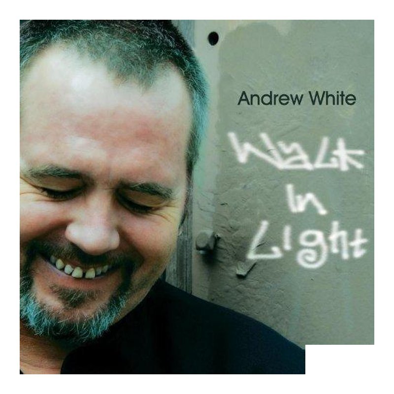 ♪ YOUR MUSIC 愉耳樂器 ♪李吉他嚴選推薦 Andrew White - Walk in Light專輯 李吉他嚴選推薦 Andrew White - Walk in Light專輯 — 三峽吉他 / Bass