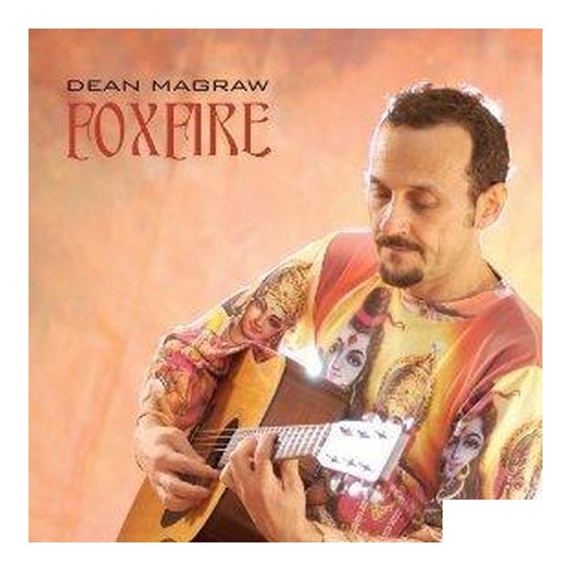 ♪ YOUR MUSIC 愉耳樂器 ♪李吉他嚴選推薦 Dean Magraw - Foxfire 木吉他指彈 專輯 李吉他嚴選推薦 Dean Magraw - Foxfire 木吉他指彈 專輯 — 三峽吉他 / Bass